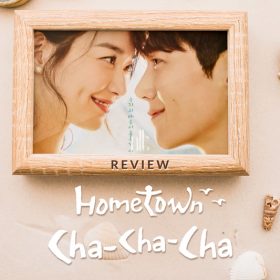 Korean Drama Review | Hometown cha-cha-cha